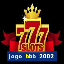 jogo bbb 2002 download android